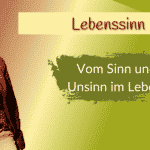 Voller Lebenssinn leben