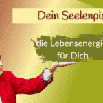 Seelenplan, Deine Lebensenergie