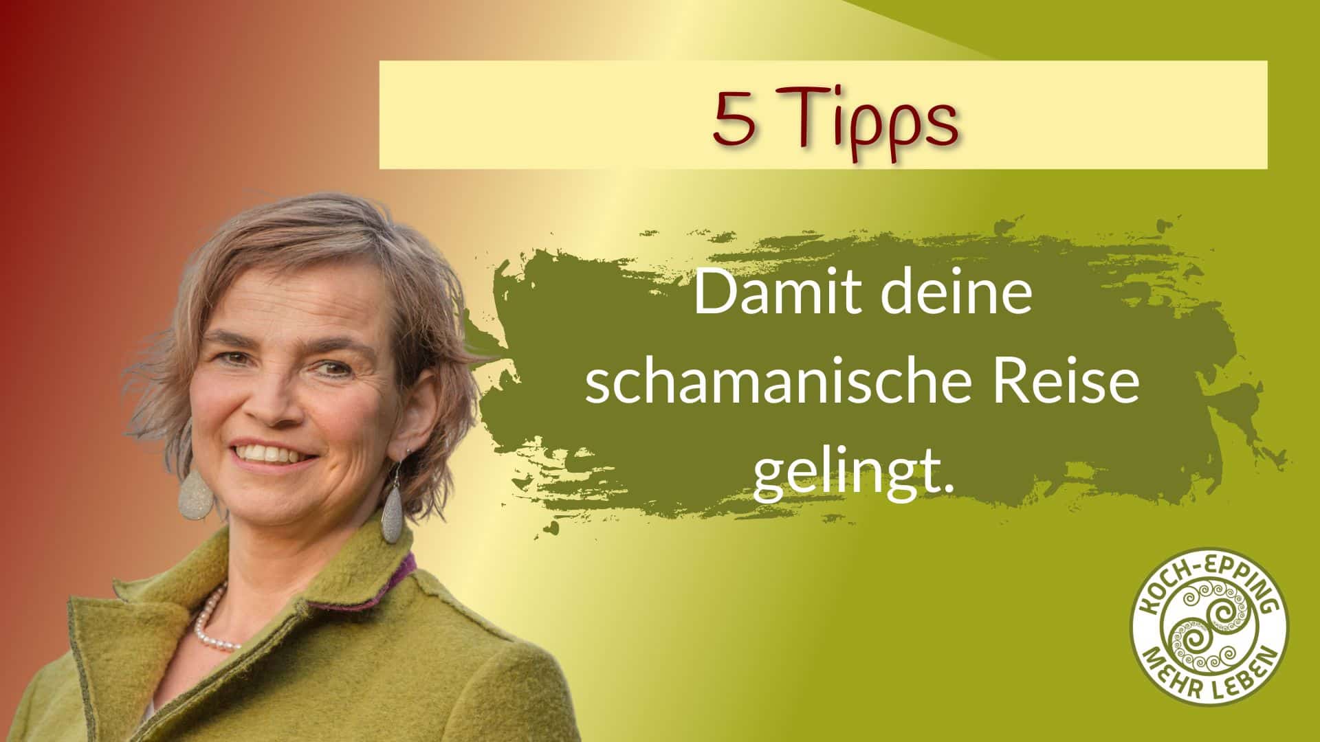 Gaby Koch-Epping erklärt, wie deine schamanische Reise gelingt