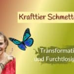 Das Krafttier Schmetterling steht für Transformation und Furchtlosigkeit