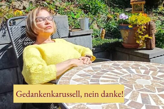 Gedankenkarussell stoppen, in Ruhe